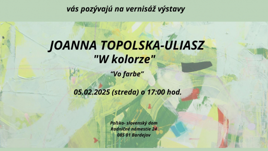 Výstava: JOANNA TOPOLSKA-ULIASZ